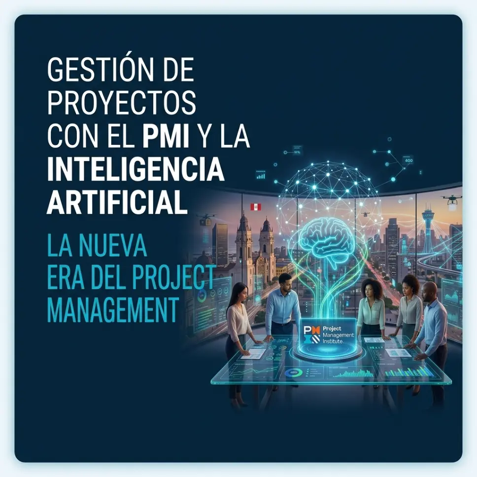 Gestión de Proyectos con el PMI y la Inteligencia Artificial
